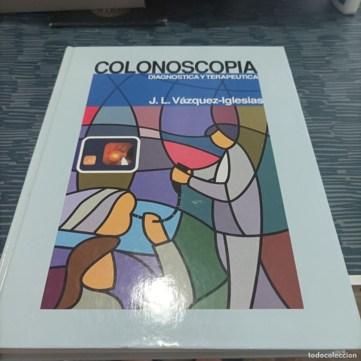 Gebrauchte B&uuml;cher: COLONOSCOPIA DIAGNOSTICA Y TERAPEUTICA,J.L.VAZQUEZ IGLESIAS,469 PAG