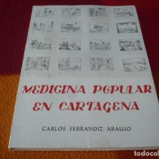 Libros de segunda mano: MEDICINA POPULAR EN CARTAGENA ( CARLOS FERRANDIZ ARAUJO ) 1974 NATURAL SUPERSTICIOSA RELIGIOSA