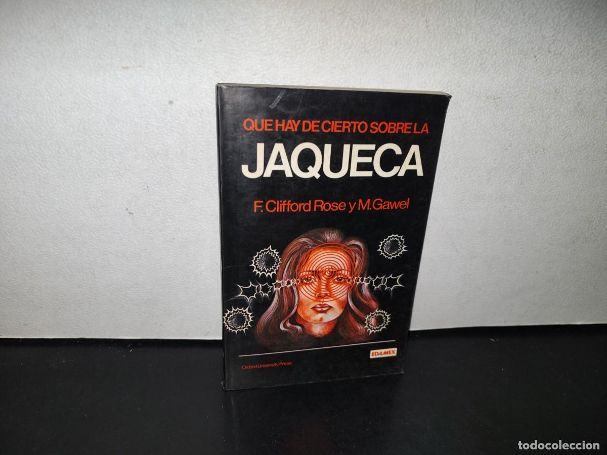 Second hand books: 91- QU&Eacute; HAY DE CIERTO SOBRE LA JAQUECA - F. CLIFFORD ROSE Y M. GAWEL