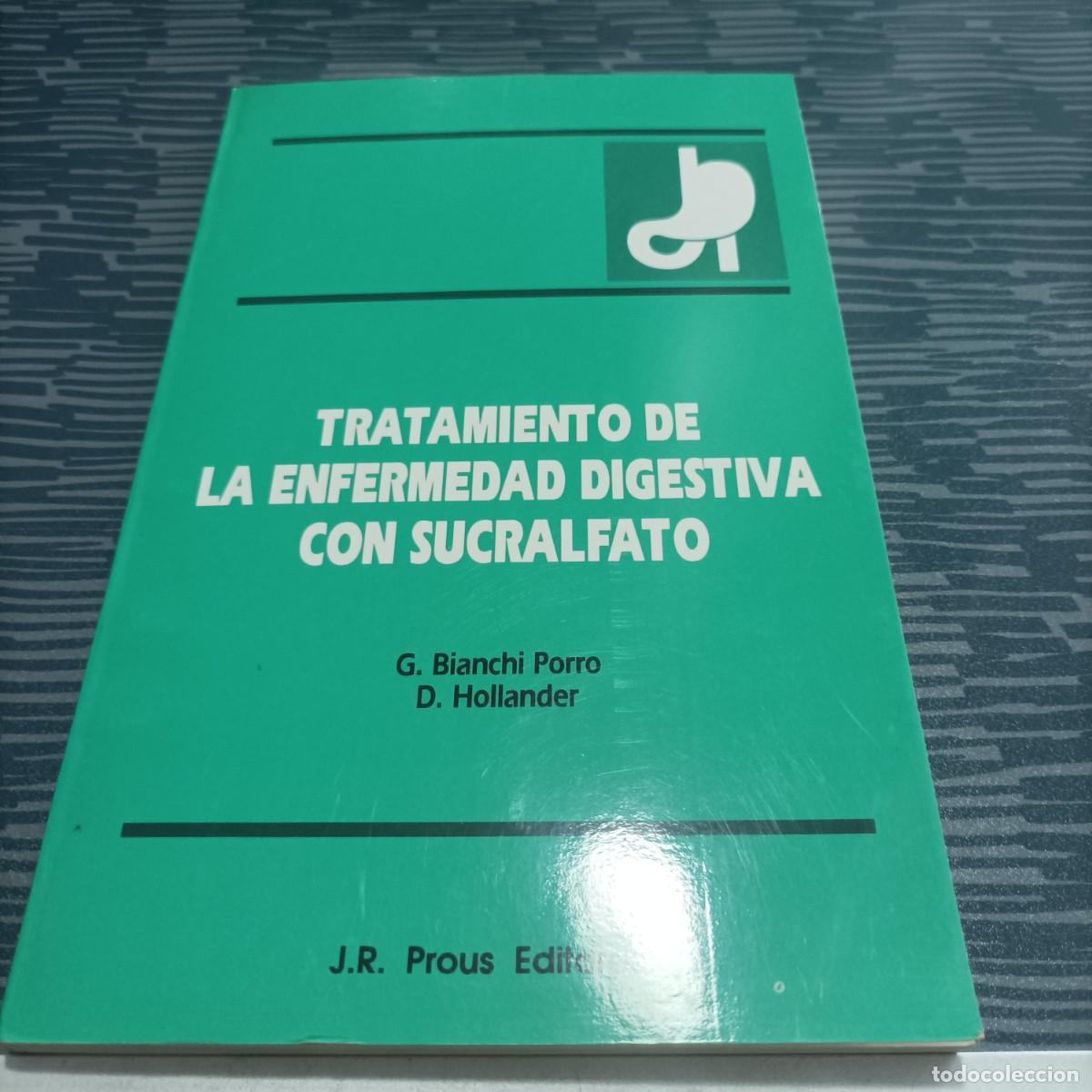 Gebrauchte B&uuml;cher: TRATAMIENTO DE LA ENFERMEDAD DIGESTIVA CON SUCRALFATO,G.BIANCHI PORRO,D.HOLLANDER,PROUS EDIT,1999.