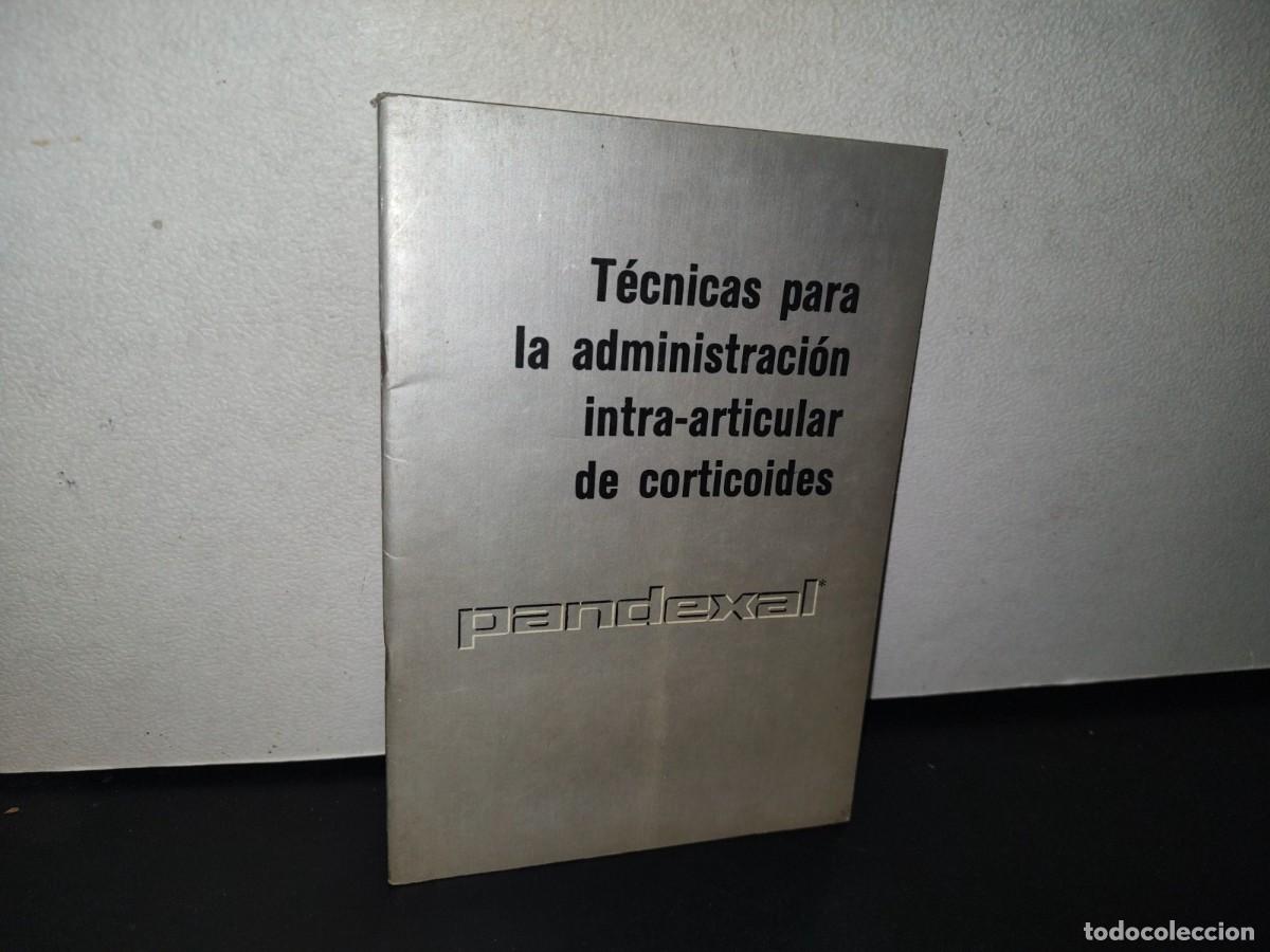 Second hand books: 81- T&Eacute;CNICAS PARA LA ADMINISTRACI&Oacute;N INTRA-ARTICULAR DE CORTICOIDES. PANDEXAL. PROMECO - 70'S