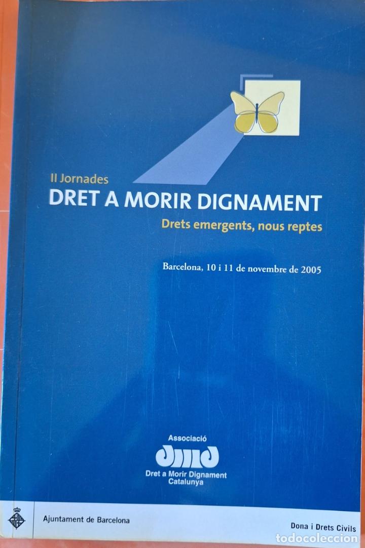 Second hand books: II JORNADES DRET A MORIR DIGNAMENT. DRETS EMERGENTS, NOUS REPTES. II JORNADAS DERECHO A MORIR DIGNAM