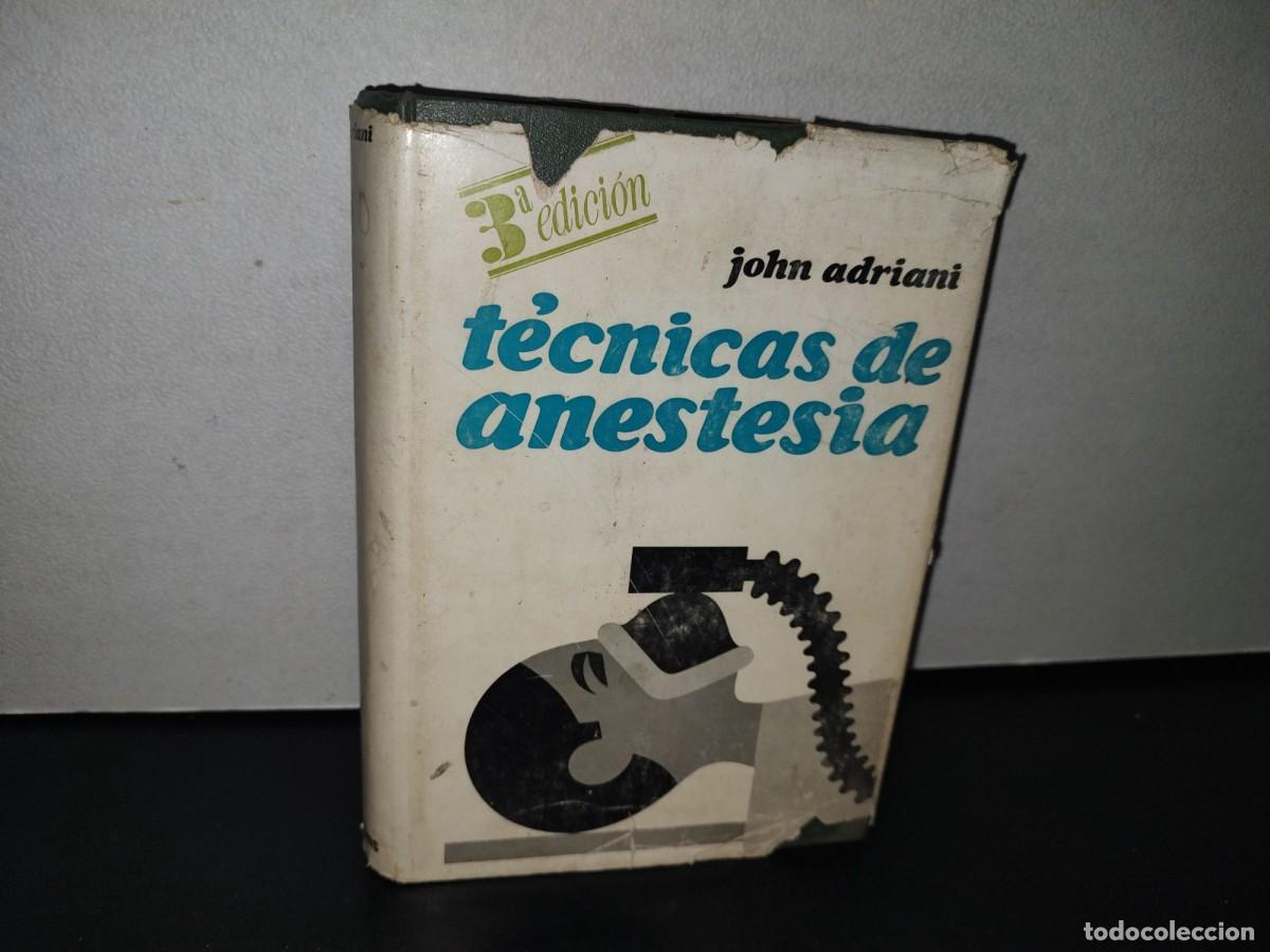 Libros de segunda mano: 92- T&eacute;cnicas De Anestesia - John Adriani - 1966