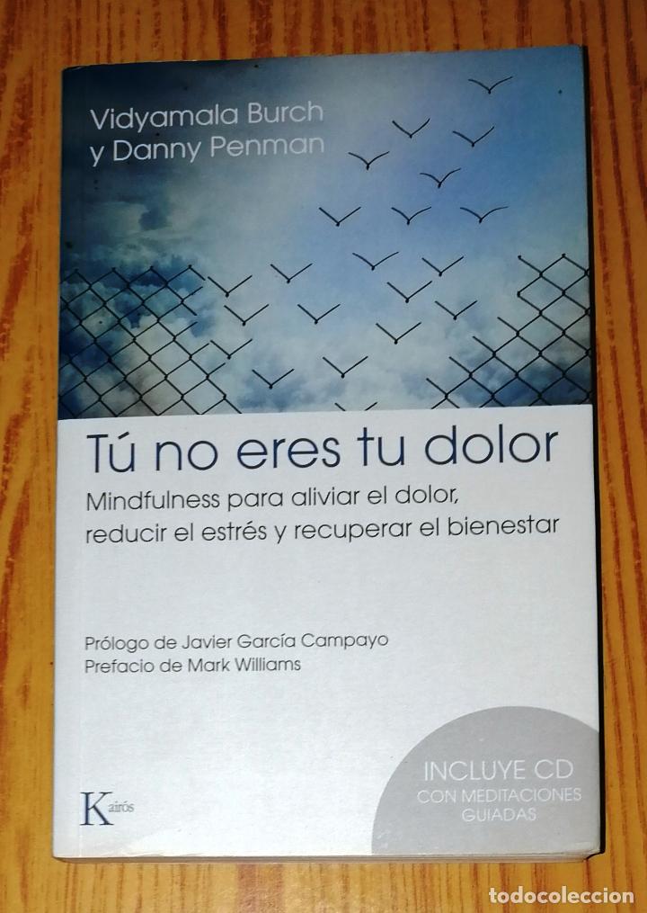 Second hand books: T&Uacute; NO ERES TU DOLOR : Mindfulness para aliviar el dolor... / Vidyamala Burch y Danny Penman + CD