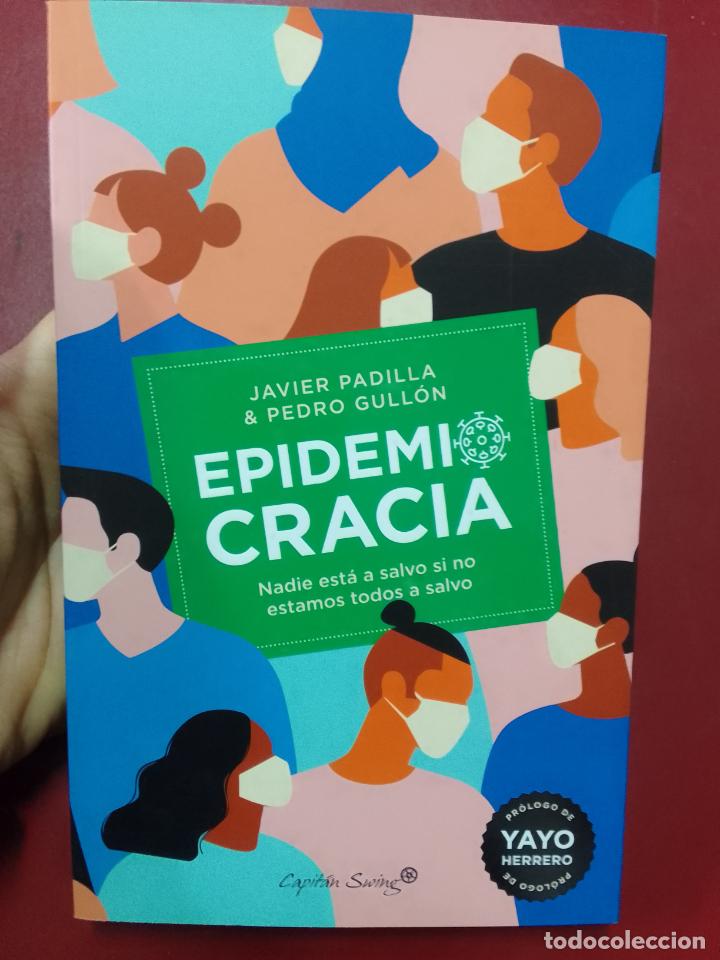 Libri di seconda mano: Javier Padilla y Pedro Gull&oacute;n: Epidemiocracia. Nadie est&aacute; a salvo si no estamos todos a salvo