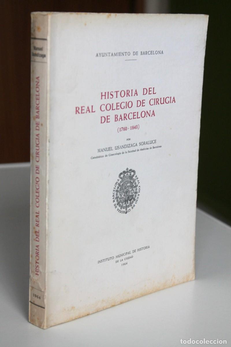 Second hand books: Manuel Usandizaga Soraluce - Historia del Real Colegio de Cirug&iacute;a de Barcelona (1760-1843)