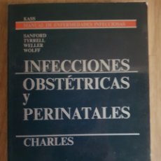 Libros de segunda mano: INFECCIONES OBSTÉTRICAS Y PERINATALES CHARLES MOSBY DOYMA LIBROS MANUAL DE ENFERMEDADES INFECCIOSAS