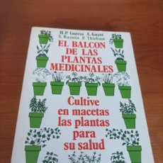 Libros de segunda mano: EL BALCÓN DE LAS PLANTAS MEDICINALES / H.P. GUÉRIN, A. GUYOT, S. RASTOIN, P. THIEBAUT