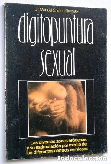 Libri di seconda mano: digitopuntura sexual Dr Manuel Solana Barcel&oacute;