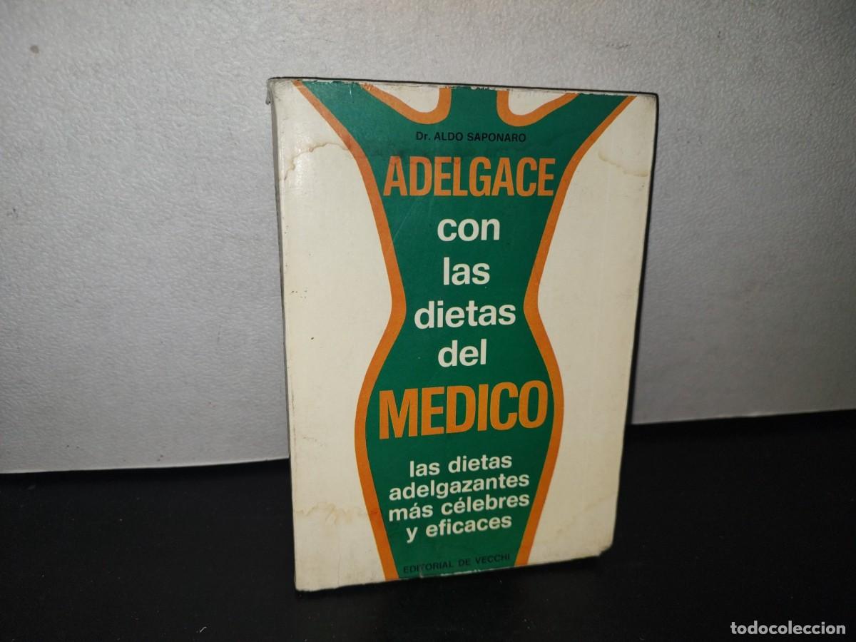 Libri di seconda mano: 83- ADELGACE CON LAS DIETAS DEL M&Eacute;DICO - DR. ALDO SAPONARO - 1974