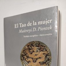 Libros de segunda mano: EL TAO DE LA MUJER - TRABAJO ENERGÉTICO - AUTOCURACIÓN - SEXUALIDAD MAITREYI D. PIONTEK