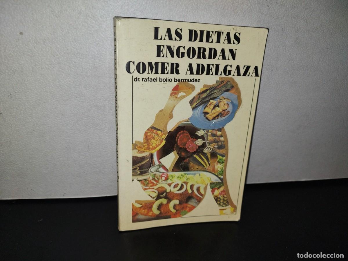 Libri di seconda mano: 93- LAS DIETAS ENGORDAN, COMER ADELGAZA - DR. RAFAEL BOLIO BERM&Uacute;DEZ