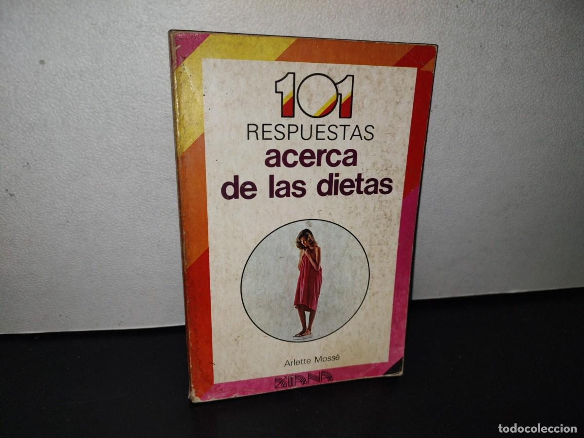 Libri di seconda mano: 93- 101 RESPUESTAS ACERCA DE LAS DIETAS - ARLETTE MOSS&Eacute; - PRIMERA EDICI&Oacute;N 1983