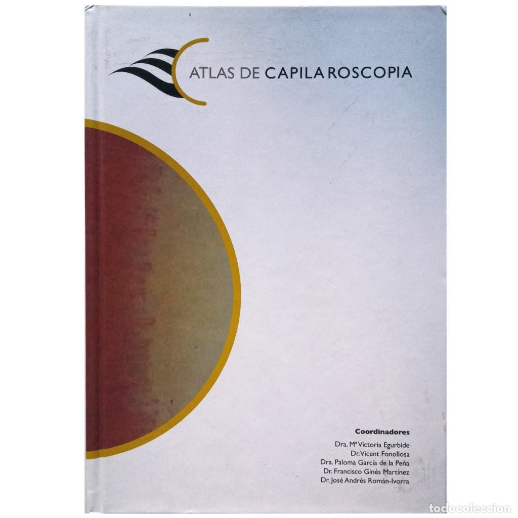 Libros de segunda mano: ATLAS DE CAPILAROSCOPIA. Egurbide, M&ordf; Victoria/ Fonollosa, Vicent/ Garc&iacute;a de la Pe&ntilde;a, Paloma/ Gin&eacute;s