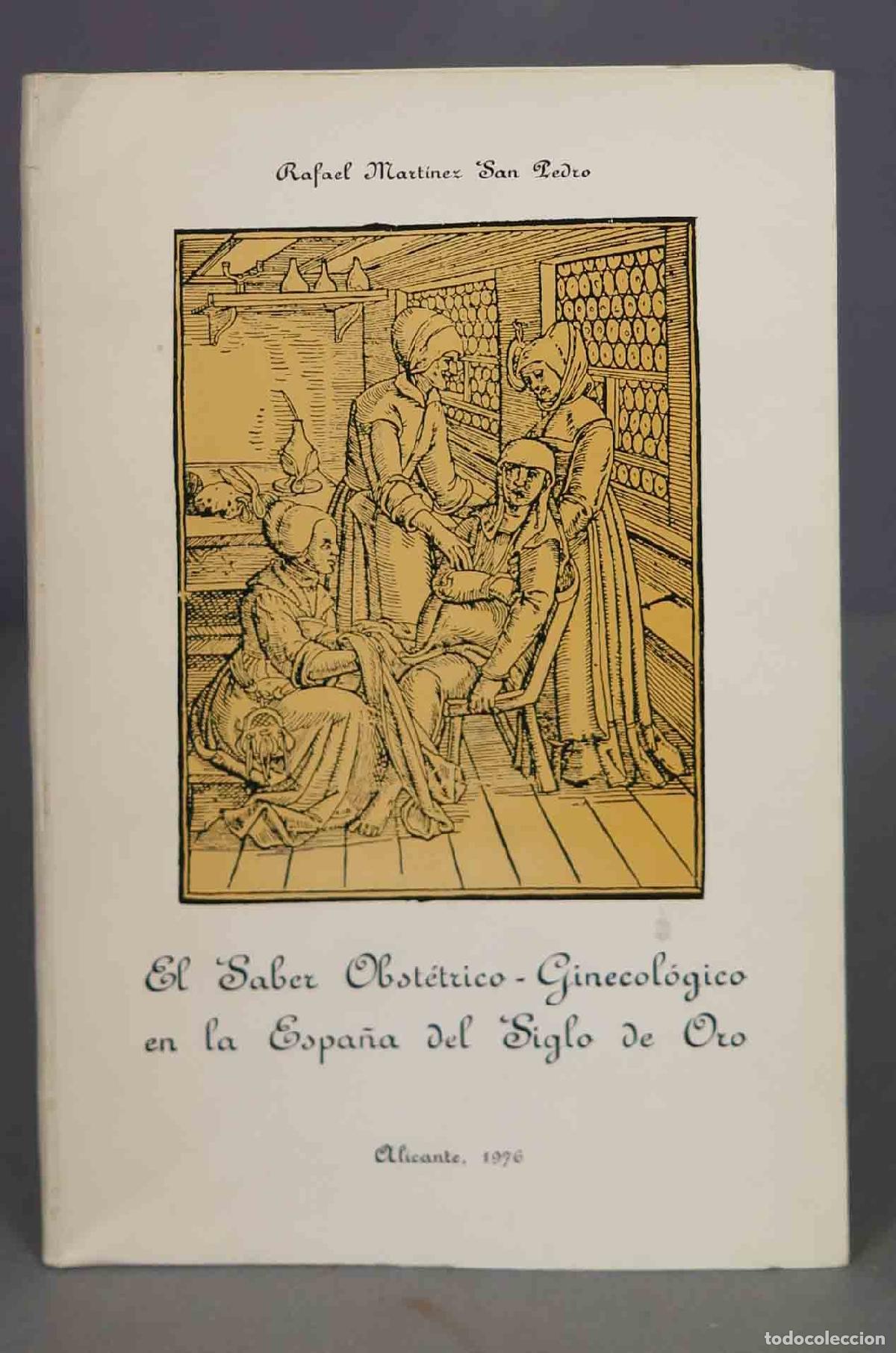 Second hand books: El saber obst&eacute;trico-ginecol&oacute;gico en la Espa&ntilde;a del Siglo de Oro. Mart&iacute;nez San Pedro