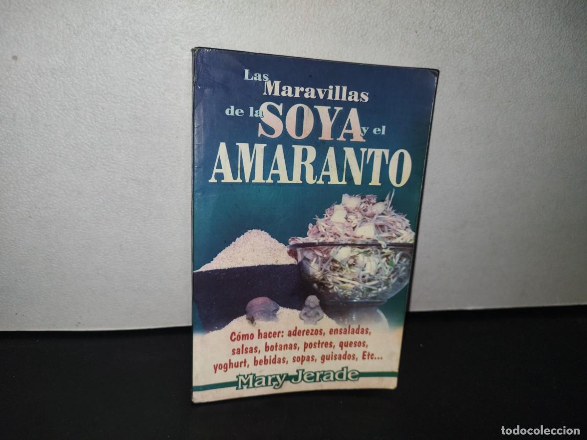Gebrauchte B&uuml;cher: 84- LAS MARAVILLAS DE LA SOYA Y EL AMARANTO - MARY JERADE - PRIMERA EDICI&Oacute;N 1999