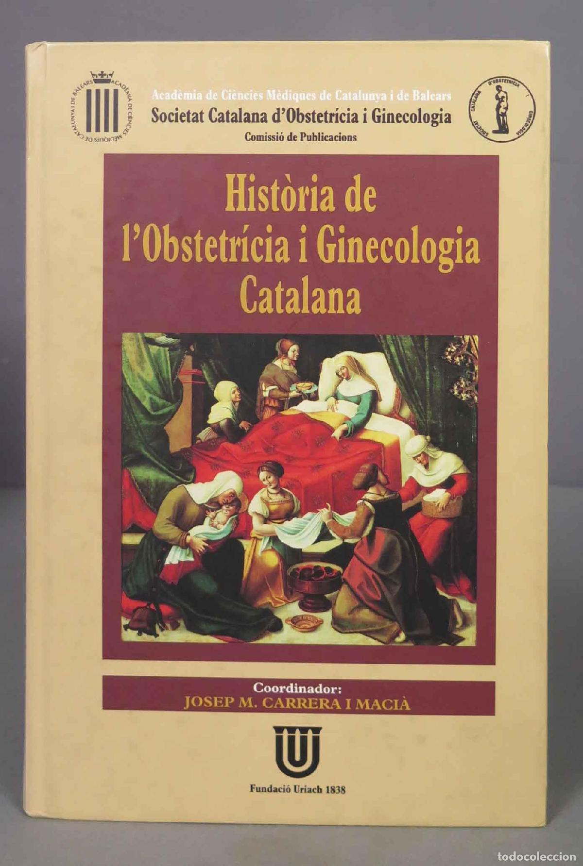Libri di seconda mano: HIST&Ograve;RIA DE L&acute;OBSTETR&Iacute;CIA I GINECOLOGIA CATALANA