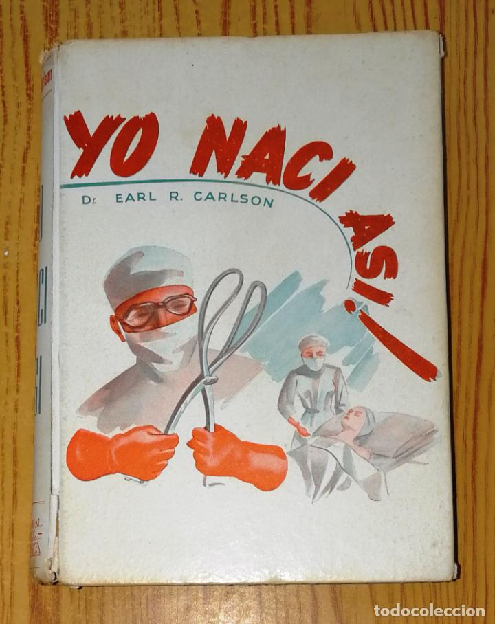 Gebrauchte B&uuml;cher: &iexcl;YO NAC&Iacute; AS&Iacute;! = (Born that Way) / Earl R. Carlson.- Buenos Aires : Editorial M&eacute;dico Quir&uacute;rgica, 1945