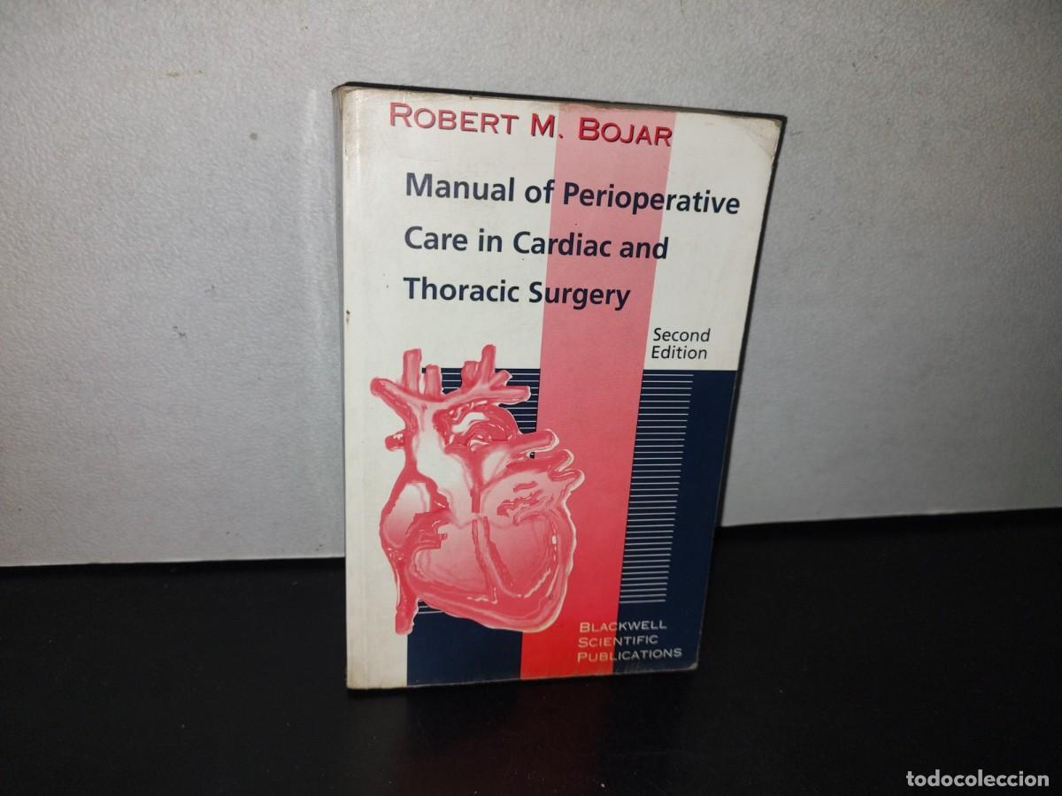 Libri di seconda mano: 87-2- CARDIOLOG&Iacute;A. MANUAL OF PERIOPERATIVE CARE IN CARDIAC AND THORACIC SURGERY - ROBERT M. BOJAR