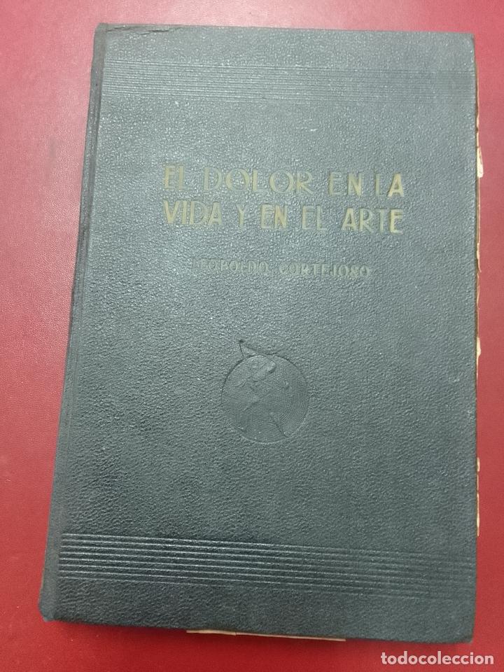 Gebrauchte B&uuml;cher: L. Cortejoso: El dolor en la vida y en el arte. Ensayos m&eacute;dicobiogr&aacute;ficos sobre tuberculosos c&eacute;lebre