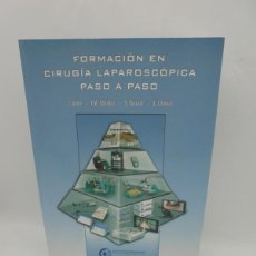 Libros de segunda mano: FORMACION EN CIRUGIA LAPAROSCOPICA PASO A PASO. J.USON/F.M. SANCHEZ/S.PASCUAL. 2005. PAGS : 212.