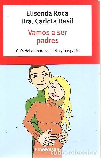 Second hand books: VAMOS A SER PADRES ELISENDA ROCA DRA CARLOTA BASIL