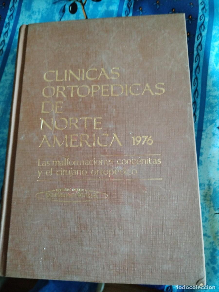 Second hand books: Cl&iacute;nicas ortop&eacute;dicas del norte de Am&eacute;rica, 1976, las malformaciones cong&eacute;nitas y el cirujano ortop&eacute;d