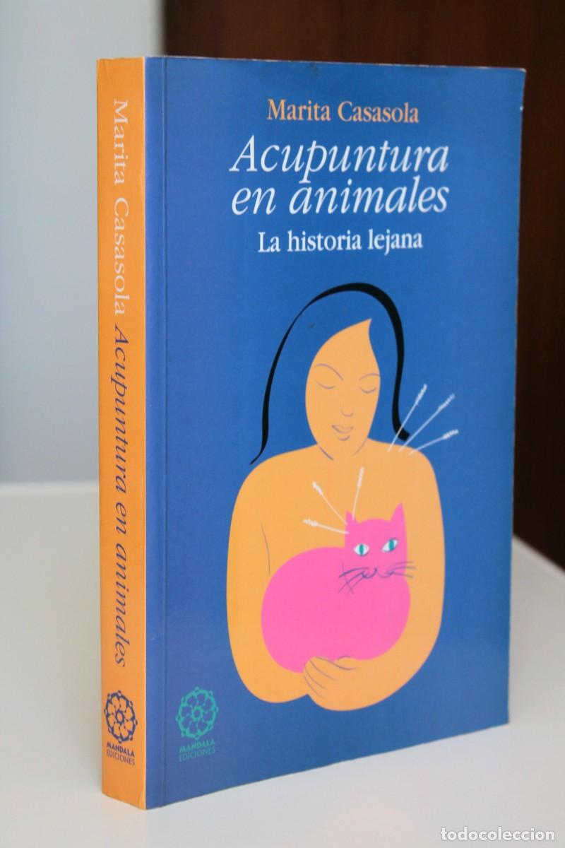Second hand books: Marita Casasola - Acupuntura en animales. La historia lejana - Mandala Ediciones FIRMADO