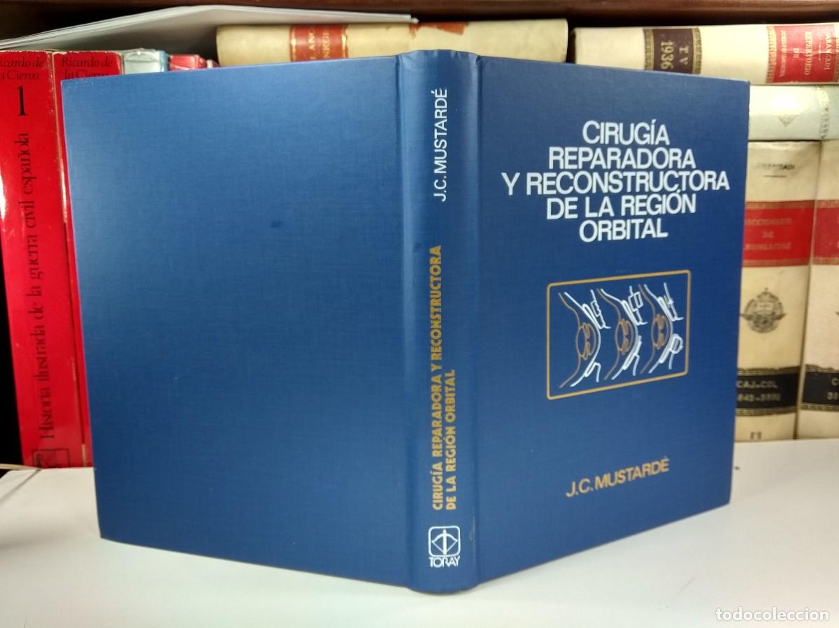 Second hand books: CIRUG&Iacute;A REPARADORA Y RECONSTRUCTORA DE LA REGI&Oacute;N ORBITAL. J.C. MUSTARD&Eacute;.