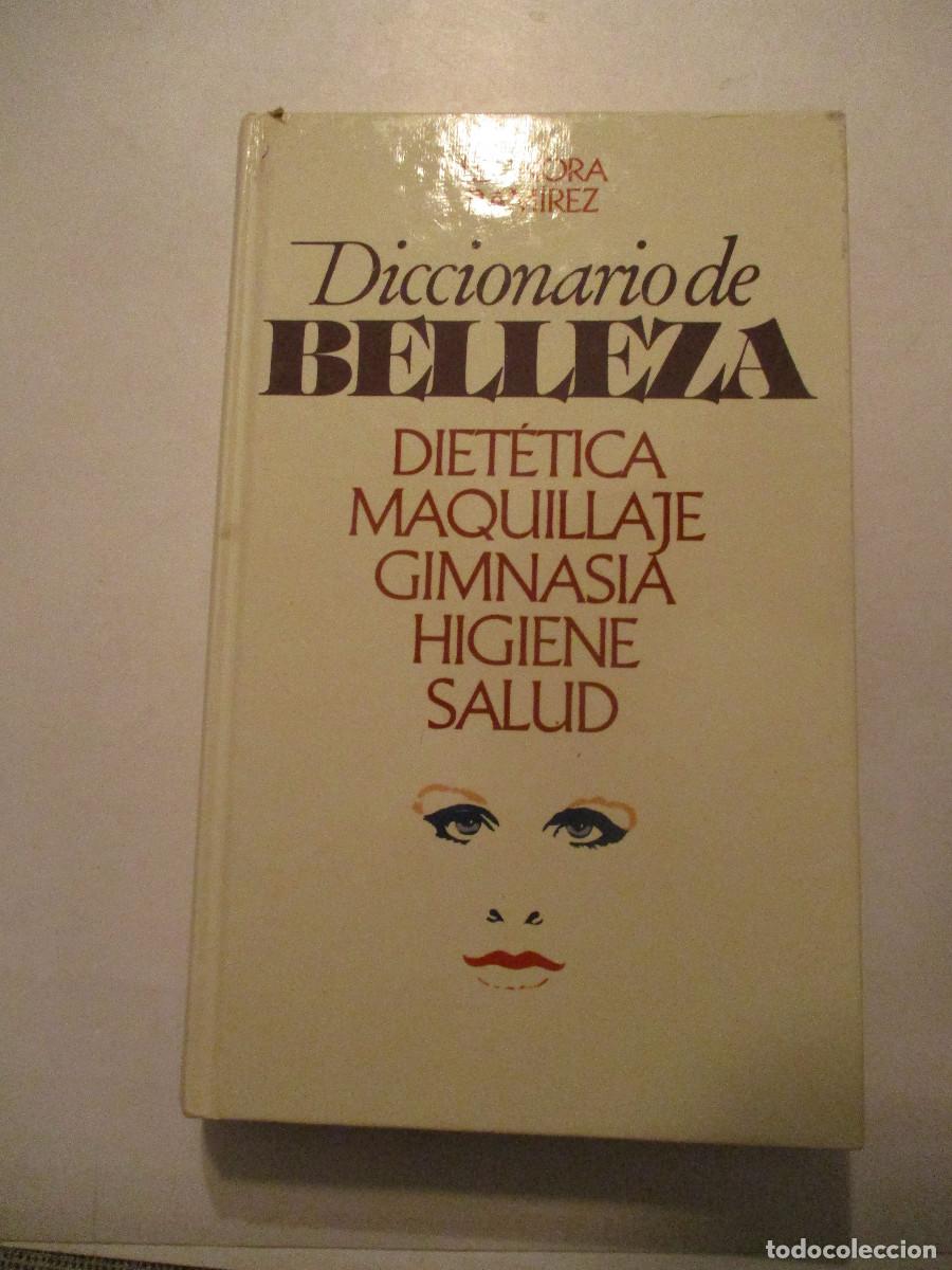 Gebrauchte B&uuml;cher: LEONORA RAM&Iacute;REZ Diccionario de belleza Diet&eacute;tica, Maquillaje, Gimnasia, Higiene, Salud W25138