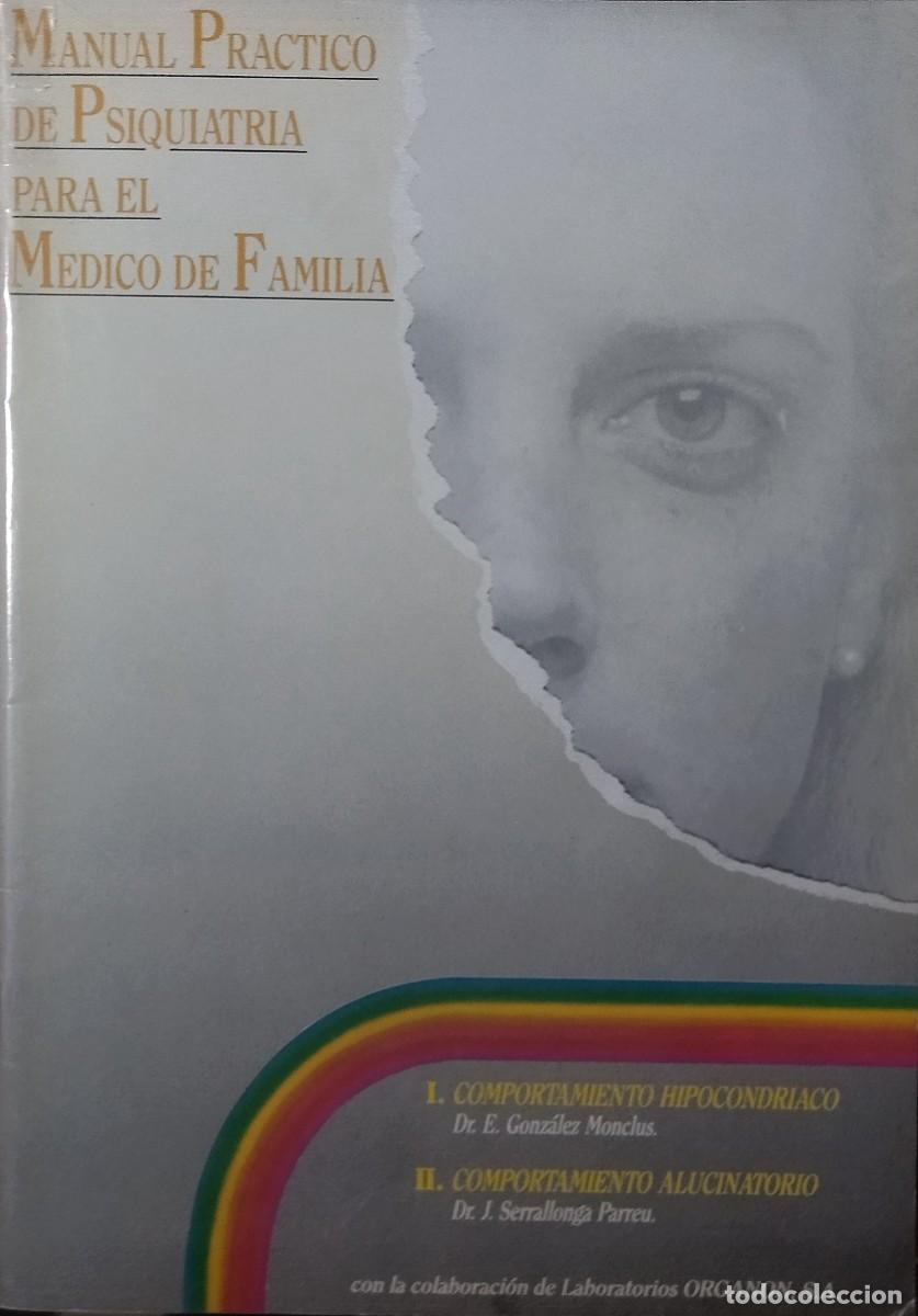 Second hand books: MANUAL PR&Aacute;CTICO DE PSIQUIATRIA PARA EL MEDICO DE FAMILIA / COMPORTAMIENTO HIPOCONDRIACO-ALUCINATORIO