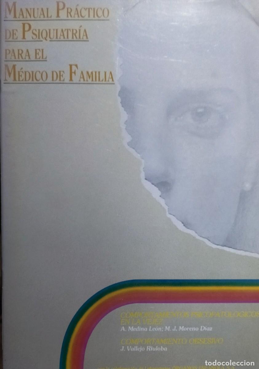 Libros de segunda mano: MANUAL PR&Aacute;CTICO DE PSIQUIATRIA PARA EL MEDICO DE FAMILIA / COMPORTAMIENTO PSICOPATOLOGICOS OBSESIVOS