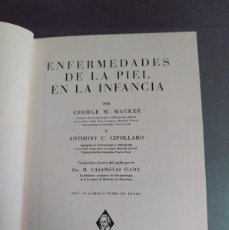 Libros de segunda mano: ENFERMEDADES DE LA PIEL EN LA INFANCIA - G.M.MACKEE Y A.C.CIPOLLARO - 1940- CON EX LIBRIS