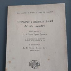Libros de segunda mano: ALIMENTACION Y TERAPEÚTICA GENERAL DEL NIÑO PREMATURO-F.ZAPATERO-V.GONZALEZ-1951-CON DEDICATORIA AUT