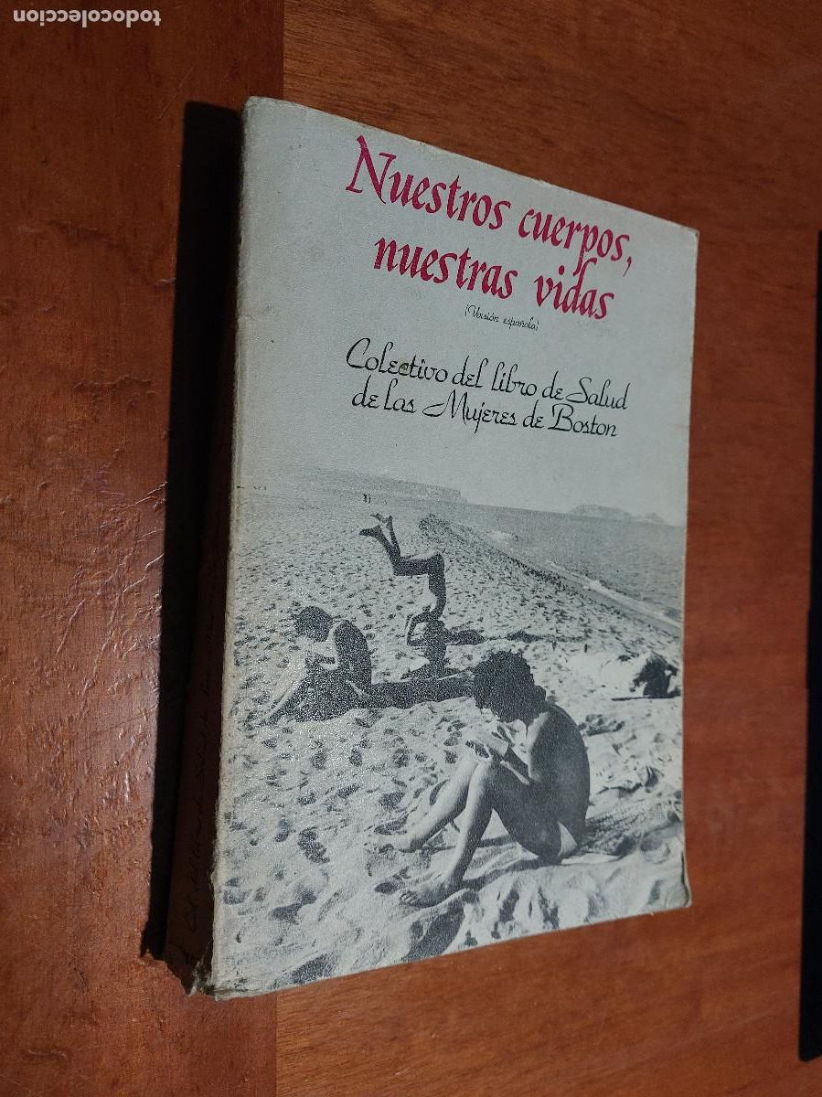 Libros de segunda mano: NUESTROS CUERPOS, NUESTRAS VIDAS. COLECTIVO DEL LIBRO DE SALUD MUJERES BOSTON. BUEN ESTADO
