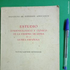 Libros de segunda mano: ANTIGUO LIBRO ESTUDIO EPIDEMIOLÓGICO Y CLÍNICO DE LA ENDEMIA DE LA LEPRA EN GUINEA ESPAÑOLA.