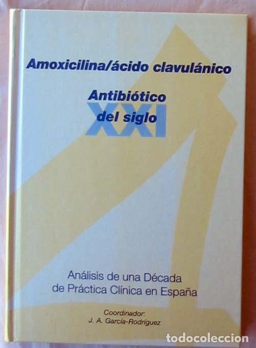 Libri di seconda mano: AMOXICILINA / &Aacute;CIDO CLAVUL&Oacute;NICO - ANTIBI&Oacute;TICO DEL S. XXI ANALISIS DE UNA DECADA DE PR&Aacute;CTICA CL&Iacute;NICA