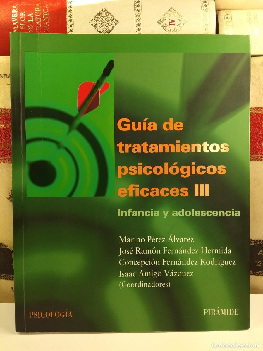 Second hand books: GU&Iacute;A DE TRATAMIENTOS PSICOL&Oacute;GICOS EFICACES III: INFANCIA Y ADOLESCENCIA. VV.AA.