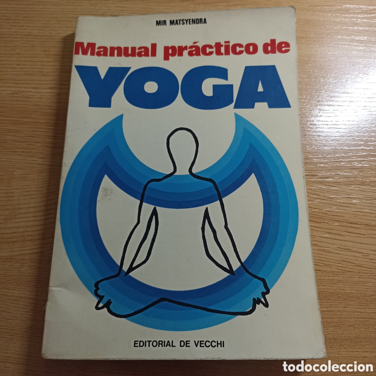 Libros de segunda mano: Manual pr&aacute;ctico de yoga. Mir Matsyendra. Editorial de Vecchi, Barcelona, 1976. - Foto 1