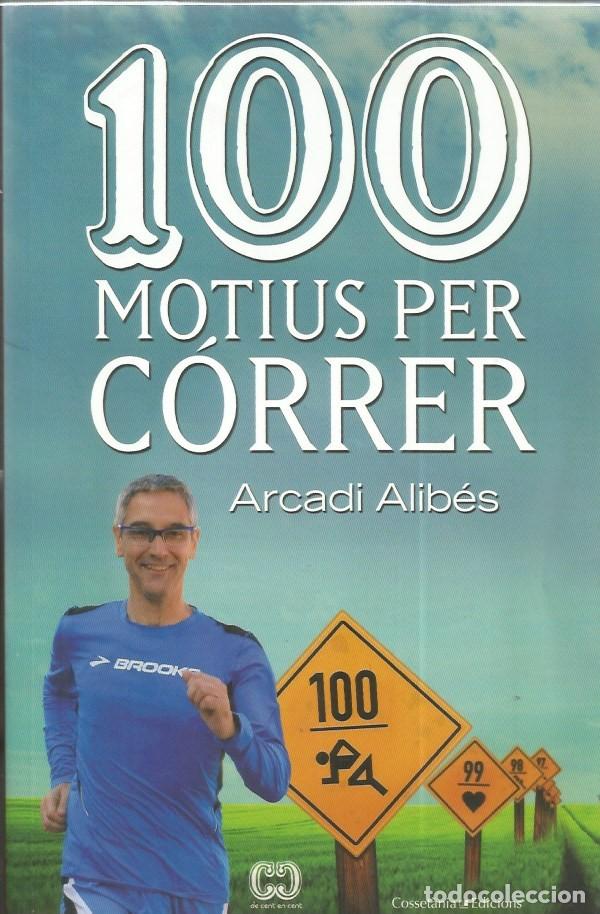 Libros de segunda mano: 100 MOTIUS PER C&Oacute;RRER - ARCADI ALIB&Eacute;S - Foto 1