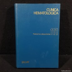 Libros de segunda mano: CLINICA HEMATOLOGICA - TRASTORNOS PLAQUETARIOS 11/1 - SALVAT / CAA 72