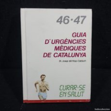 Libros de segunda mano: GUIA D'URGÈNCIES MÈDIQUES DE CATALUNYA - 46-47 - DR. JOSEP DEL HOJO CALDUCH - CURAR-SE / CAA 117
