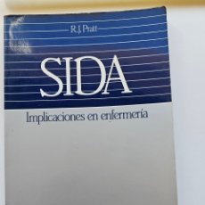 Libros de segunda mano: LIBRO SIDA IMPLICACIONS EN ENFERMERÍA, R.J. PRATT DE 1987. MEDICINA. ENFERMEDADES. 1980S