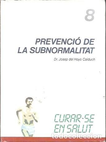 Gebrauchte B&uuml;cher: 8 CURAR-SE EN SALUT PREVENCIO DE LA SUBNORMALITATA DR JOSEP DEL HOYO CALDUCH