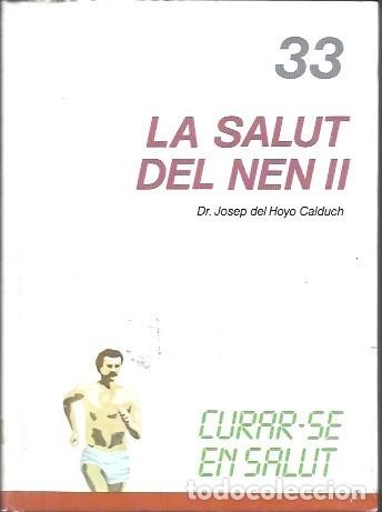 Second hand books: 33 CURAR-SE EN SALUT LA SALUT DEL NEN II DR JOSEP DEL HOYO CALDUCH