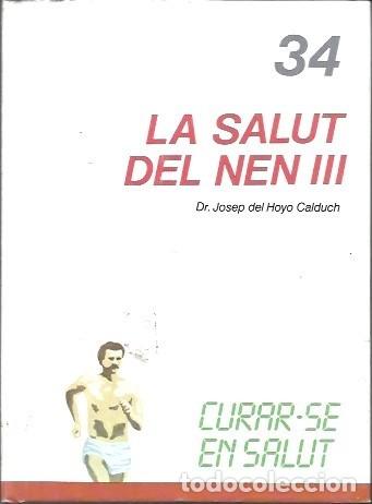 Second hand books: 34 CURAR-SE EN SALUT LA SALUT DEL NEN III DR JOSEP DEL HOYO CALDUCH