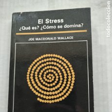Libros de segunda mano: EL STRESS, ¿QUE ES?? COMO SE DOMINA?