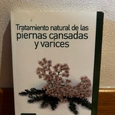 Libros de segunda mano: IRATAMIENTO NATURAL DE LAS PIERNAS CANSADAS Y VARICES VERGIL KENDALY