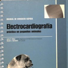 Libros de segunda mano: MANUAL DE CONSULTA RÁPIDA. ELECTROCARDIOGRAFÍA. PRÁCTICA EN PEQUEÑOS ANIMALES.