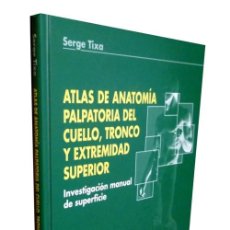 Libros de segunda mano: M6950 - ATLAS DE ANATOMIA PALPATORIA DEL CUELLO TRONCO Y EXTREMIDAD SUPERIOR. ENFERMERIA. MEDICINA.